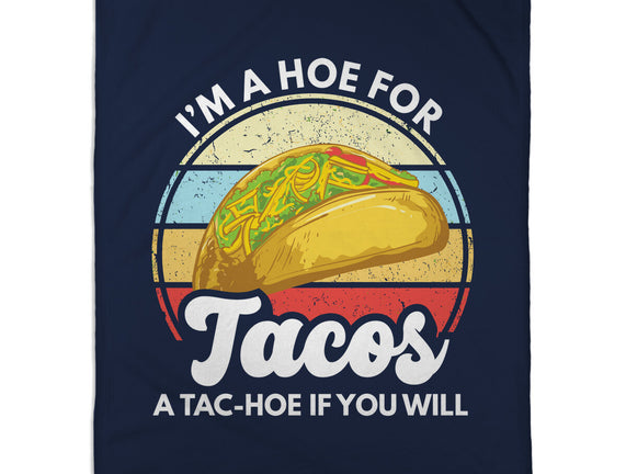 I'm a Hoe for Tacos