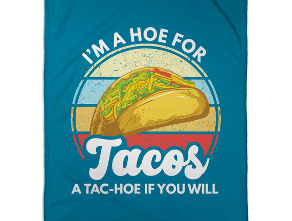 I'm a Hoe for Tacos
