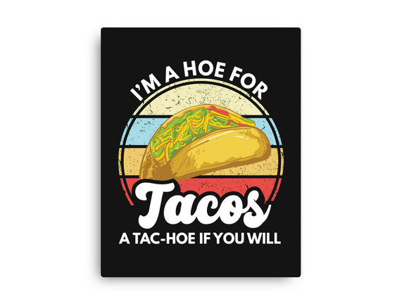 I'm a Hoe for Tacos