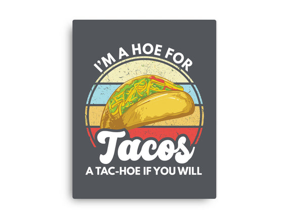 I'm a Hoe for Tacos