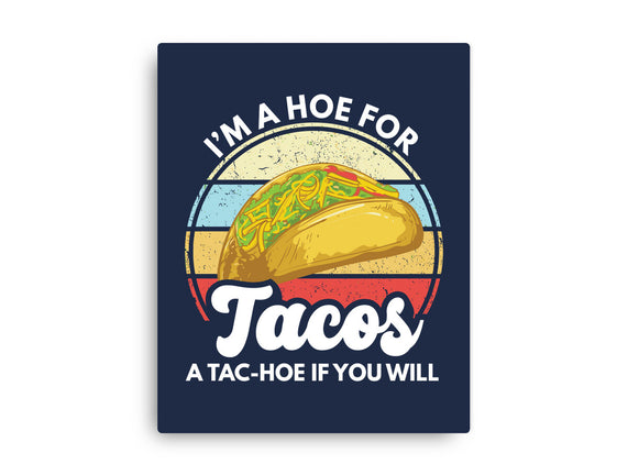 I'm a Hoe for Tacos