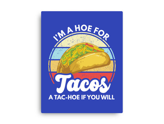 I'm a Hoe for Tacos