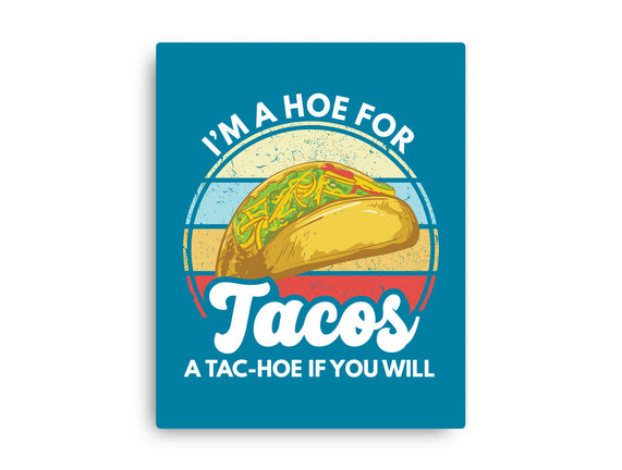 I'm a Hoe for Tacos