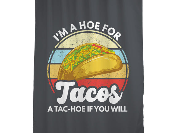 I'm a Hoe for Tacos