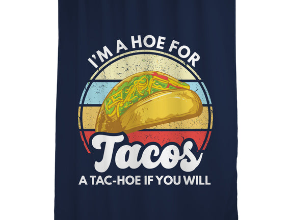 I'm a Hoe for Tacos