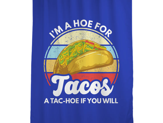 I'm a Hoe for Tacos
