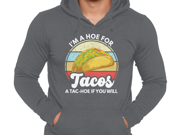 I'm a Hoe for Tacos
