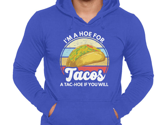 I'm a Hoe for Tacos