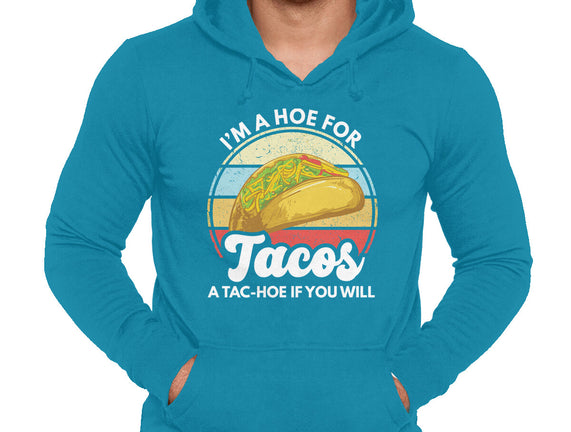 I'm a Hoe for Tacos