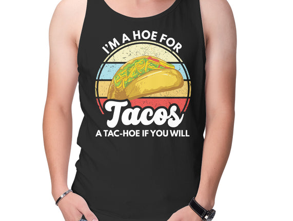 I'm a Hoe for Tacos