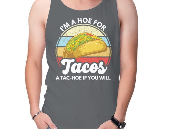 I'm a Hoe for Tacos