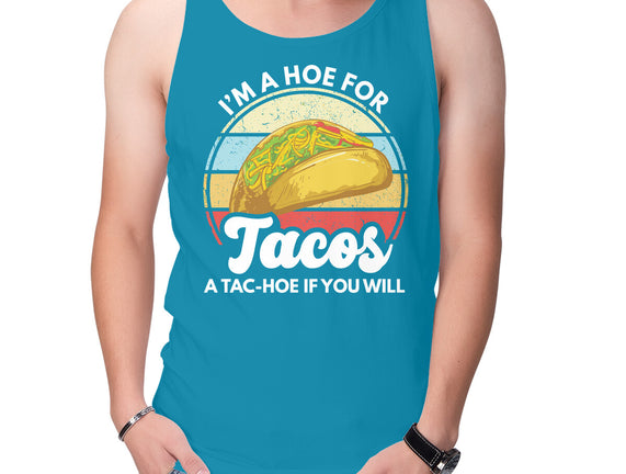 I'm a Hoe for Tacos