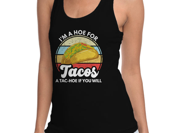 I'm a Hoe for Tacos