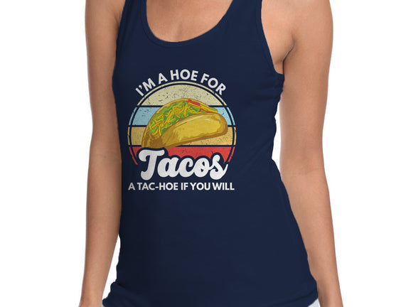 I'm a Hoe for Tacos