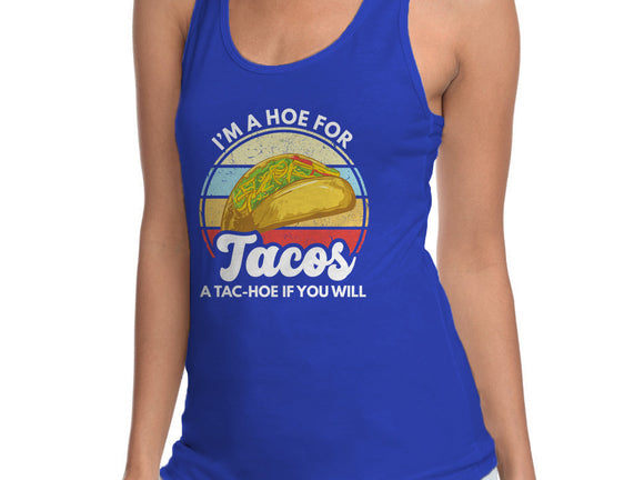I'm a Hoe for Tacos