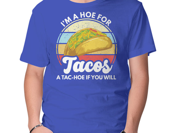 I'm a Hoe for Tacos