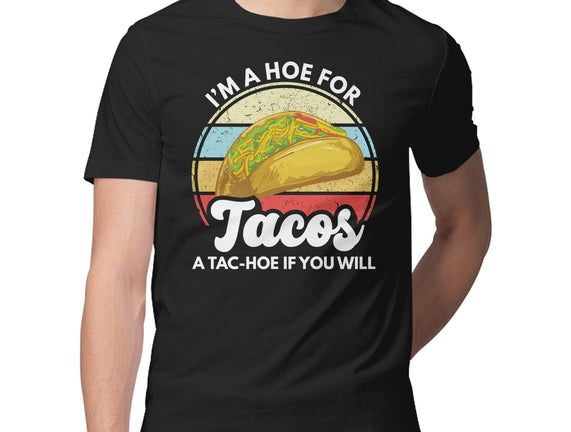 I'm a Hoe for Tacos