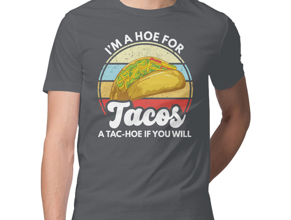 I'm a Hoe for Tacos