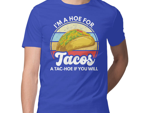 I'm a Hoe for Tacos