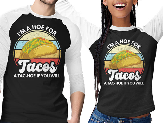 I'm a Hoe for Tacos