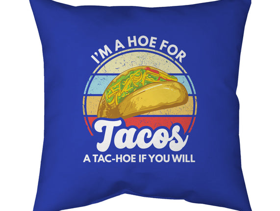 I'm a Hoe for Tacos