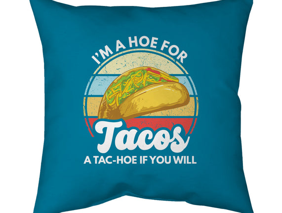 I'm a Hoe for Tacos