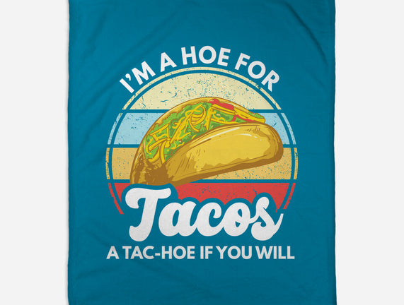 I'm a Hoe for Tacos