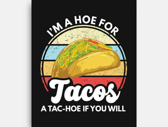 I'm a Hoe for Tacos