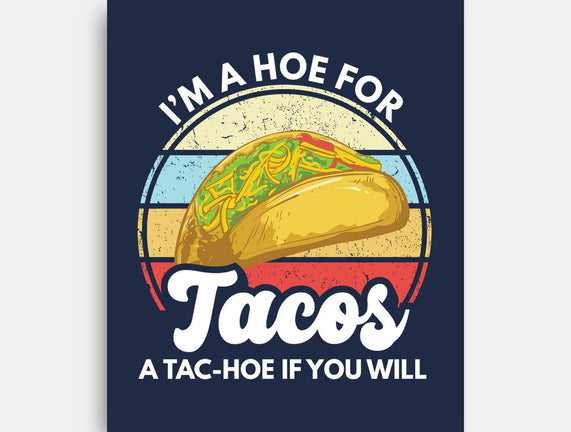 I'm a Hoe for Tacos