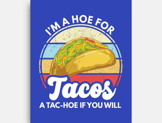 I'm a Hoe for Tacos