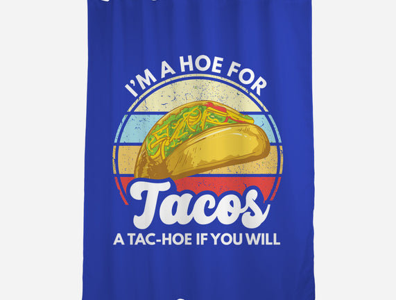I'm a Hoe for Tacos
