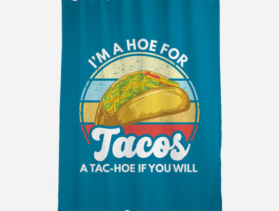 I'm a Hoe for Tacos