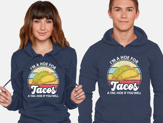 I'm a Hoe for Tacos
