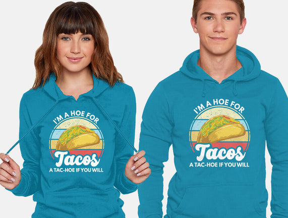 I'm a Hoe for Tacos