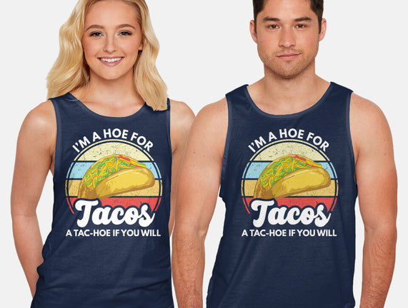 I'm a Hoe for Tacos