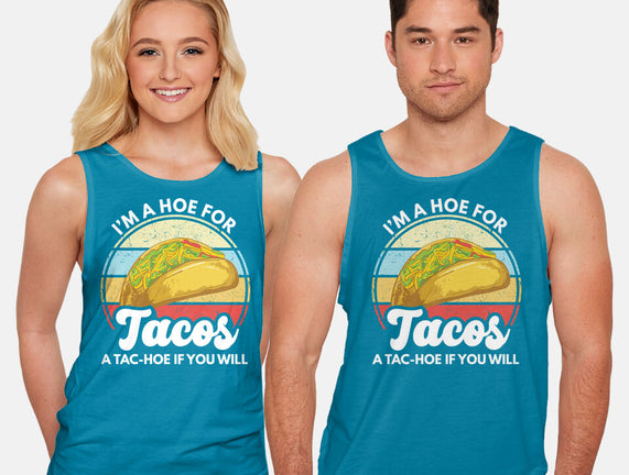 I'm a Hoe for Tacos