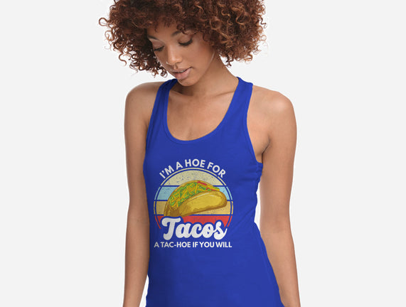 I'm a Hoe for Tacos