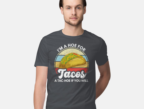 I'm a Hoe for Tacos