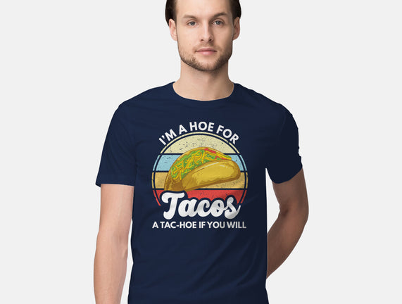 I'm a Hoe for Tacos