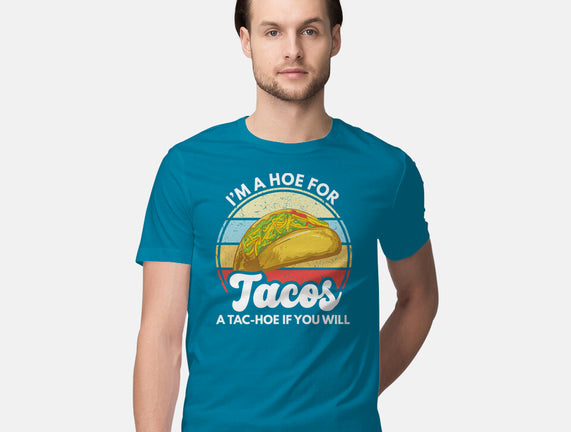 I'm a Hoe for Tacos