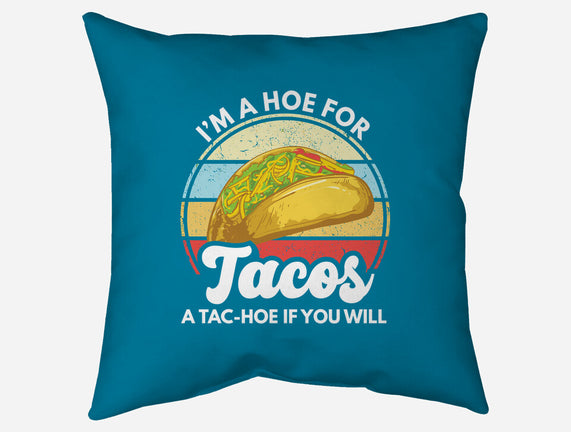 I'm a Hoe for Tacos