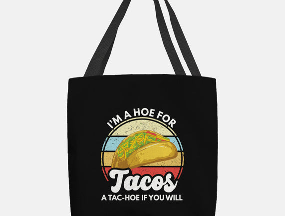 I'm a Hoe for Tacos