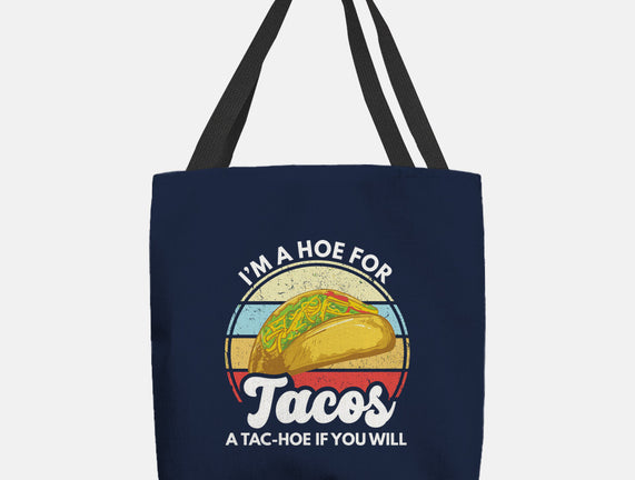 I'm a Hoe for Tacos
