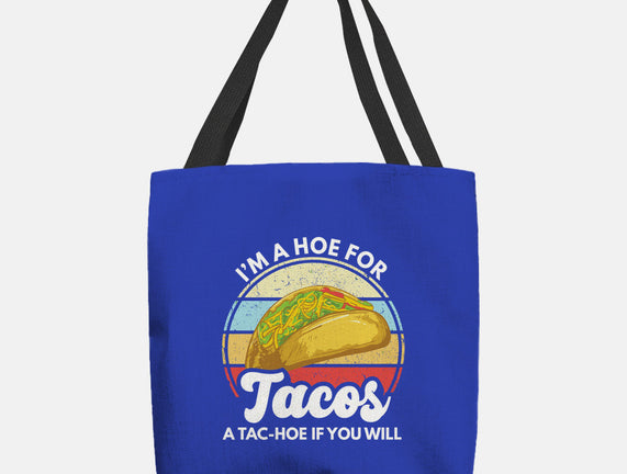 I'm a Hoe for Tacos