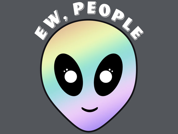 Ew, People