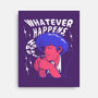 Whatever Happens-none stretched canvas-estudiofitas