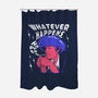 Whatever Happens-none polyester shower curtain-estudiofitas