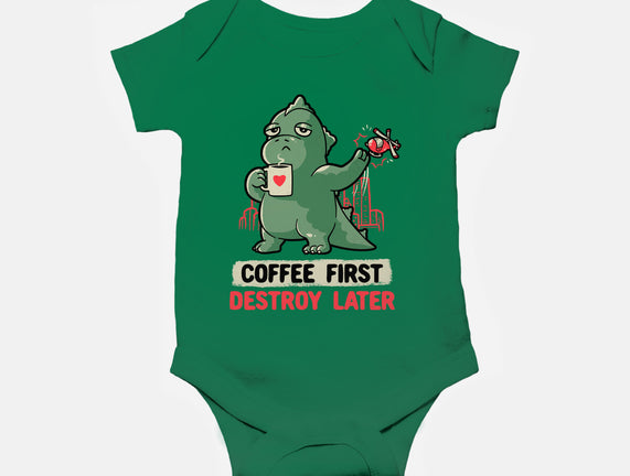 Coffee First Destroy Later