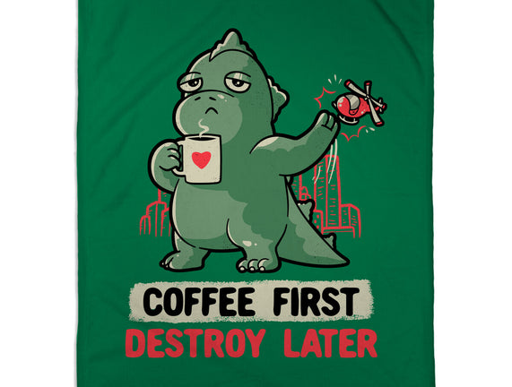 Coffee First Destroy Later