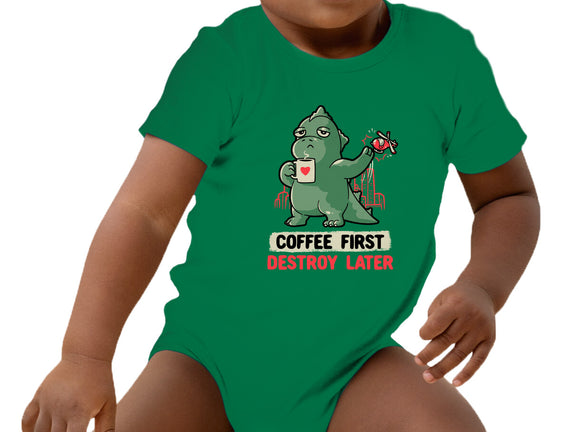 Coffee First Destroy Later